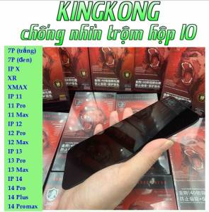 Cường lực 4d Kingkong chống nhìn trộm rời từ ip7p đến 14 pro max