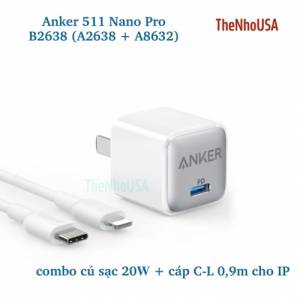 Bộ sạc Anker 511 Charger Nano Pro 20W A2638 + A8632 c to ip 20W